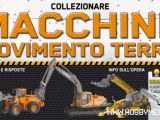 Macchine Movimento Terra HobbyWork - Collezione modellismo in edicola 